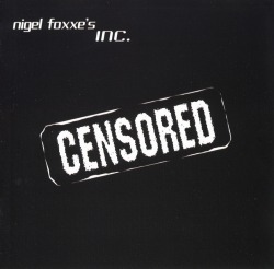 NIGEL FOXXE'S INC./CENSORED