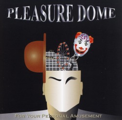 PLEASURE DOME/FOR YOUR PERSONAL AMUSEMENT