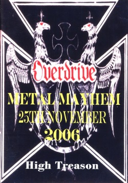 OVERDRIVE & HIGH TREASON/METAL MAYHEM - 25TH NOVEMBER 2006
