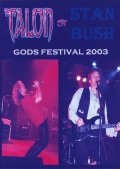 TALON & STAN BUSH/GODS FESTIVAL 2003