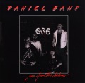 DANIEL BAND/RUN FROM THE DARKNESS