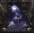 OVERDRIVE/THREE CORNERS TO NOWHERE